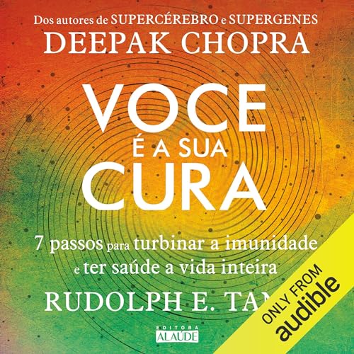 Voc&ecirc; &eacute; a Sua Cura Audiobook By Deepak Chopra MD cover art