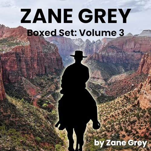 Zane Grey Boxed Set, Volume 3 Audiolibro Por Zane Grey arte de portada