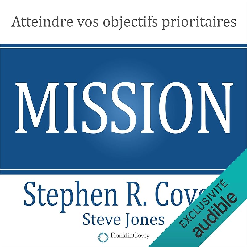 Mission. Atteindre vos objectifs prioritaires