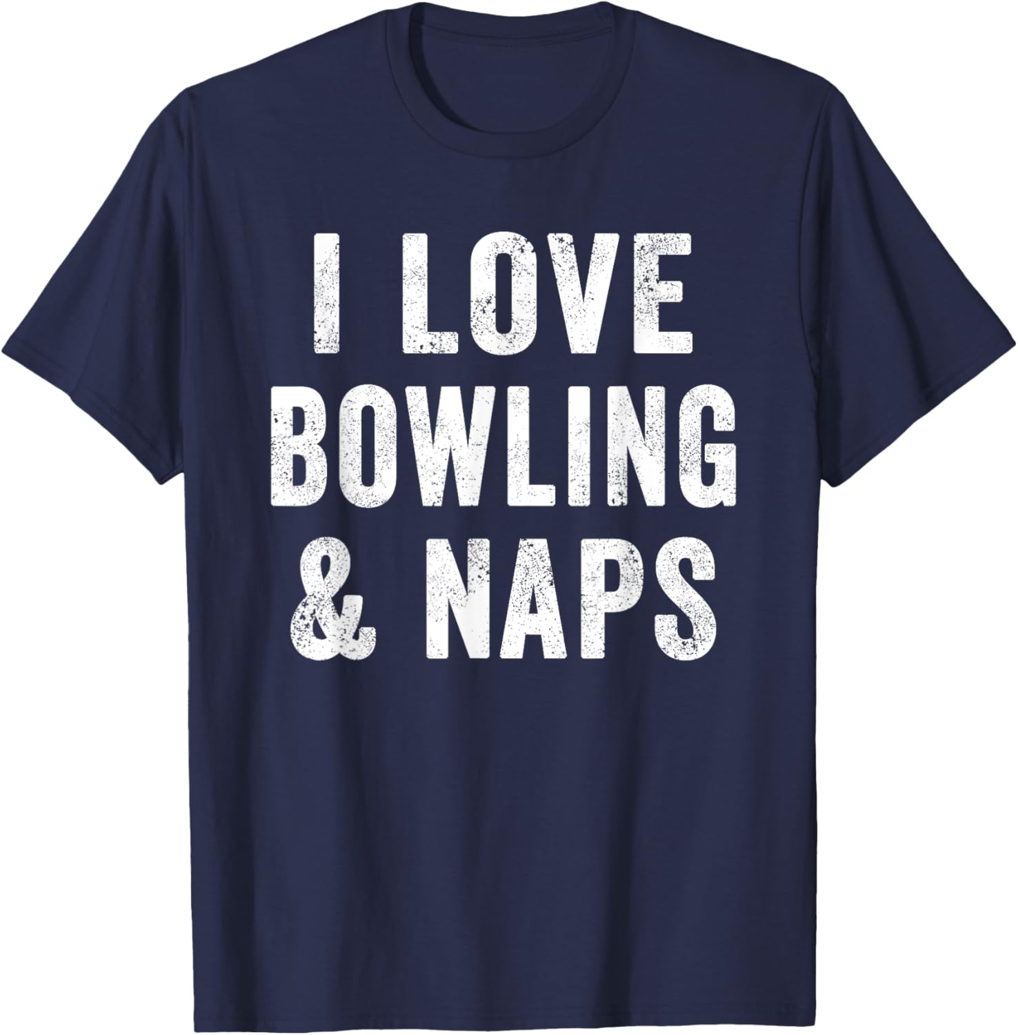 Womens I Love Bowling And Naps Bowler Dad Bowling Lover Mom T-Shirt