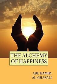 Al-Ghazali: The Alchemist of Happiness (2004)