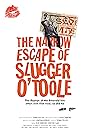 The Narrow Escape of Slugger O'Toole (2019)