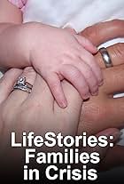 Lifestories: Families in Crisis