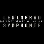 Leningrad Symphonie - Eine belagerte Stadt kämpft um ihr Überleben (2018)