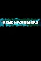 Bench Warmers