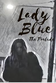 Primary photo for The Prelude: Lady Blue