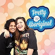 Primary photo for Pretty for an Aboriginal