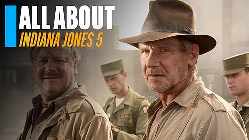 All About 'Indiana Jones 5'