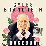 Primary photo for Rosebud with Gyles Brandreth