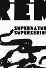 R.E.M.: Supernatural Superserious (2008)