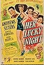 Noah Beery Jr., Laverne Andrews, Maxene Andrews, Patty Andrews, George Barbier, Martha O'Driscoll, and The Andrews Sisters in Her Lucky Night (1945)