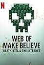 Web of Make Believe: Death, Lies and the Internet (2022)