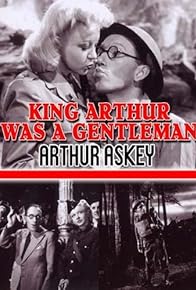 Primary photo for King Arthur Was a Gentleman