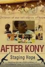 After Kony: Staging Hope (2011)