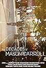 The Decades of Mason Carroll (2017)
