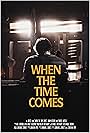 When the Time Comes (2022)