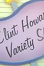 The Clint Howard Variety Show (2002)