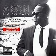 Primary photo for Akon Feat. Lil Wayne & Young Jeezy: I'm So Paid