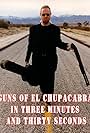 Scott Shaw in Guns of El Chupacabra in Three Minutes and Thirty Seconds (2020)