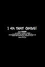 I Am That Change (2014)