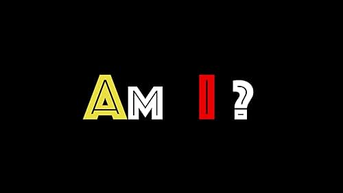 AM I? - Full Length Trailer