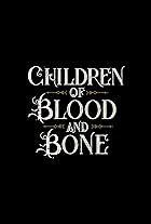 Children of Blood and Bone