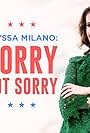 Alyssa Milano in Alyssa Milano: Sorry Not Sorry (2019)