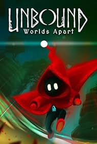 Unbound: Worlds Apart (2021)