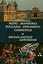 Noto, mandorli, Vulcano, Stromboli, carnevale (1992)