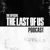 Primary photo for The Official the Last of Us Podcast