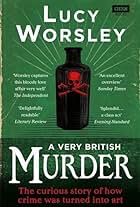 A Very British Murder with Lucy Worsley (2013)