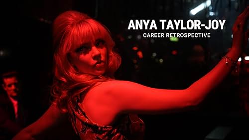 Anya Taylor-Joy | Career Retrospective