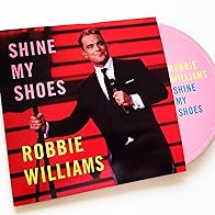 Primary photo for Robbie Williams: Shine My Shoes