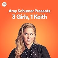 Primary photo for Amy Schumer Presents: 3 Girls, 1 Keith