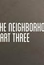 The Neighborhood: Part One (2013)