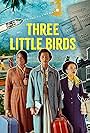 Yazmin Belo, Saffron Coomber, and Rochelle Neil in Three Little Birds (2023)