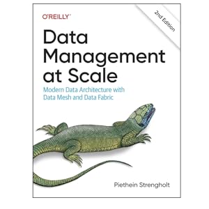 Data Management at Scale: Modern Data Architecture with Data Mesh and Data Fabric 