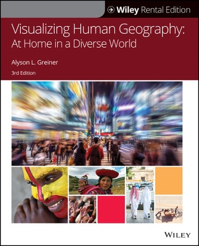 Visualizing Human Geography 3rd Edition 9781119537472 1119537479