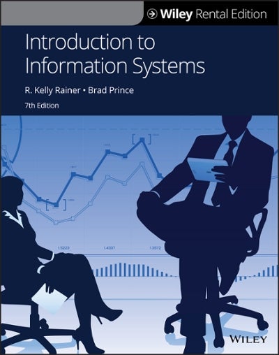 Introduction to Information Systems 7th Edition 9781119504016 1119504015