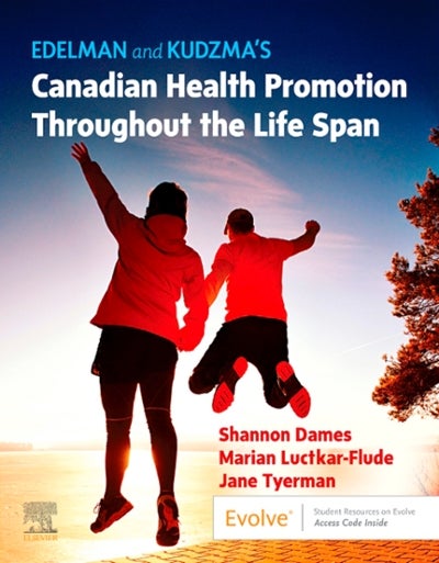 Edelman and Kudzma's Canadian Health Promotion Throughout the Life Span - E-Book 1st Edition 9781771722261 1771722266