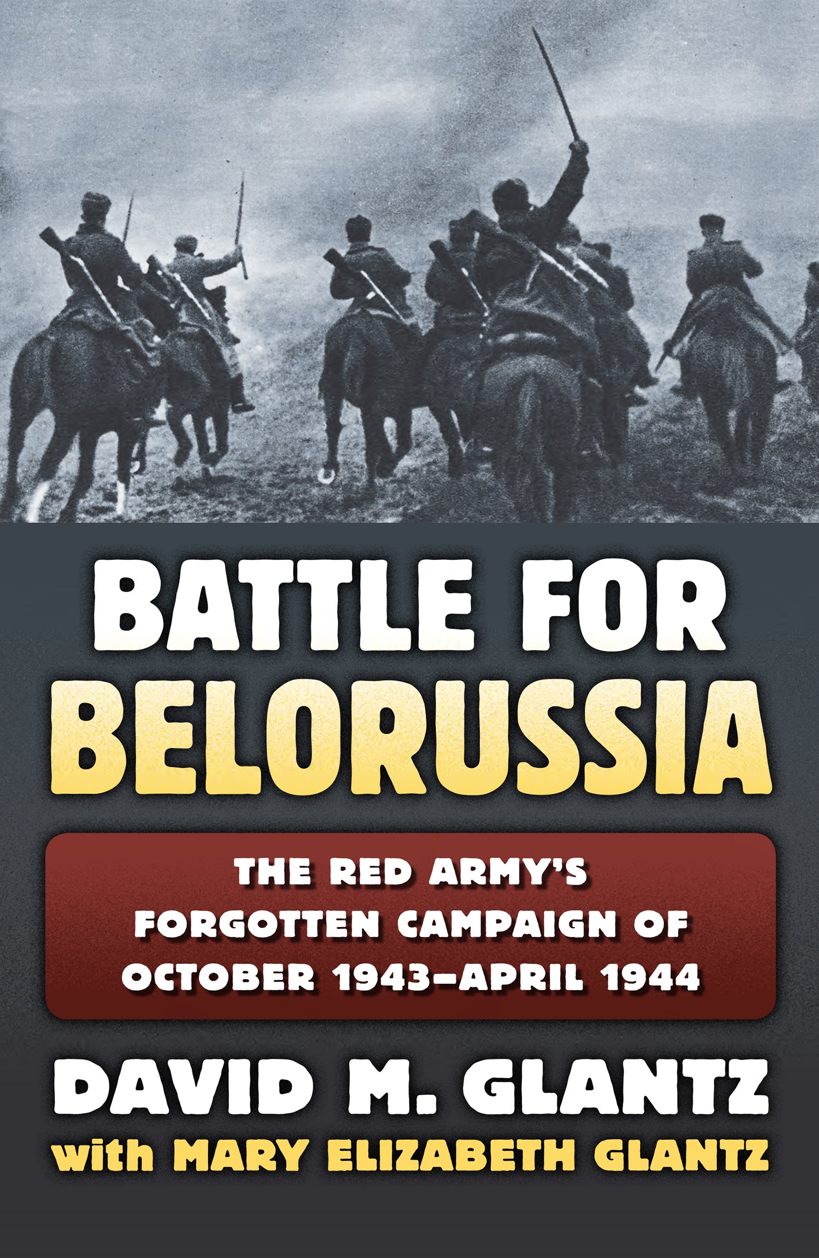 Battle for Belorussia 1st Edition 9780700637232 0700637230