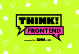 Think ! FrontEnd by DMM #6  [オンライン開催]