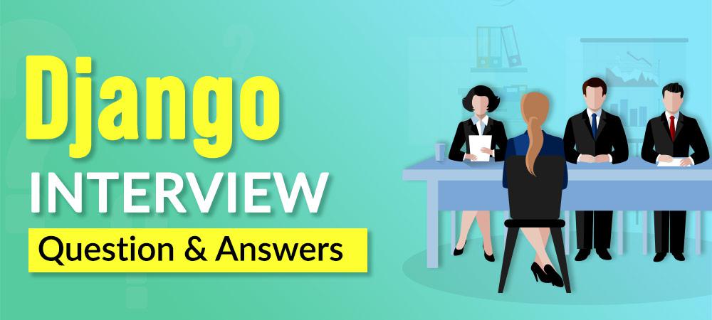 Django latest interview question with answers