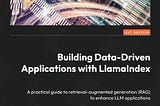 Book Review: Building Data-Driven Applications with LlamaIndex