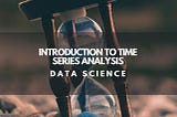 Introduction to Time Series Analysis