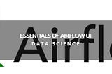 Essentials of Airflow UI