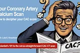 Your Coronary Artery Calcium Scan: How to decipher your CAC score