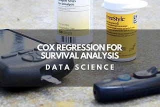 Cox Regression for Survival Analysis