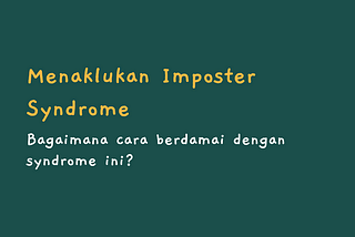 Menaklukan Imposter Syndrome