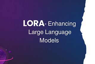 Enhancing Large Language Models through LoRA| ML Paper Reading Clubs Day 1